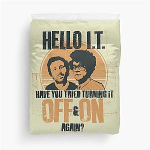 The IT Crowd Have You Tried Turning It Off and On Again? Duvet Cover.