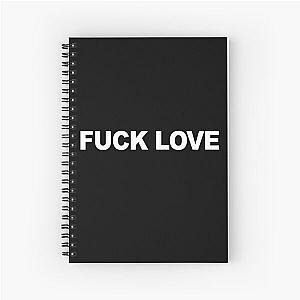 fuck love Spiral Notebook