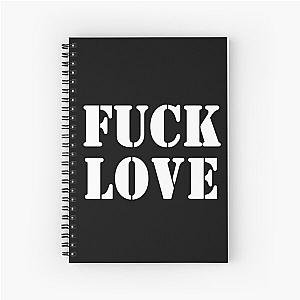 Fuck love Spiral Notebook