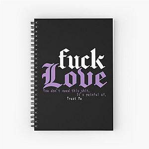 Fuck Love  Spiral Notebook