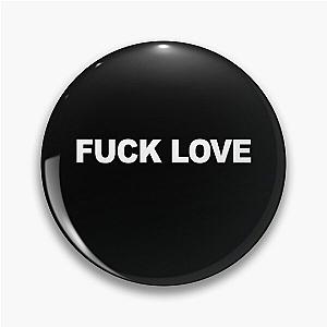 fuck love Pin