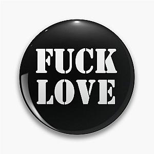 Fuck love Pin