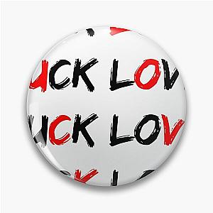 Fuck Love - sadboidesign Clothin & more Pin