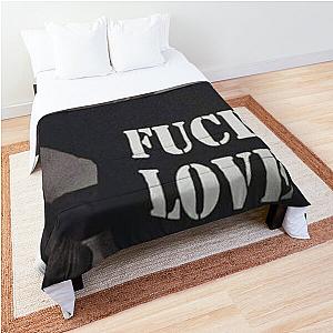 Fuck love Comforter