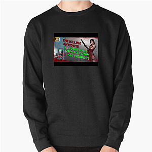The Killing Antidote Dont Trust Anyone Here The Killing Antidote Sweatshirts