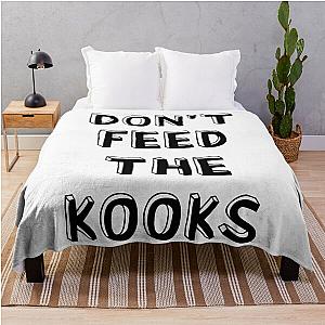 Don't Feed the Kook Throw Blanket