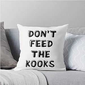 Don't Feed the Kooks Throw Pillow