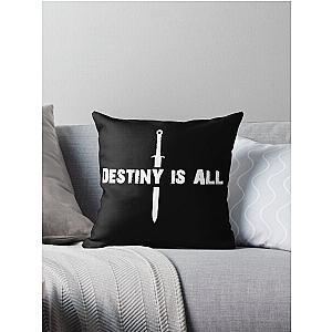 the last kingdom destiny is all Throw Pillow