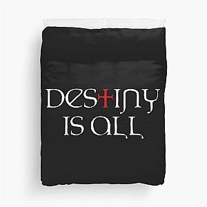 destiny is all the last kingdom Duvet Cover