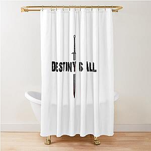 the last kingdom destiny is all Shower Curtain