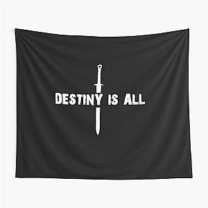 the last kingdom destiny is all Tapestry