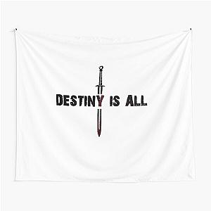 the last kingdom destiny is all Tapestry