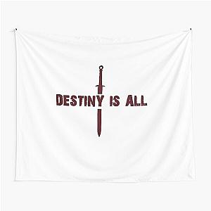 the last kingdom destiny is all Tapestry