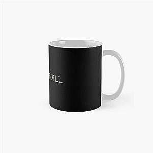 The Last Kingdom Destiny is All, The Last Kingdom's Destiny Is Everything Classic Mug