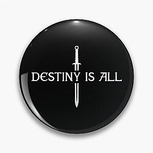 The Last Kingdom - Destiny Is All Pin