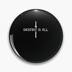 The Last Kingdom - Destiny Is All Classic Pin