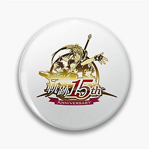 15th Anniversary - Kiseki Series - Legend of Heroes - Trails of Cold Steel Pin