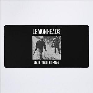 Proud Lemonheads   Hate Your Friends Premium Gifts For Movie Fan Desk Mat