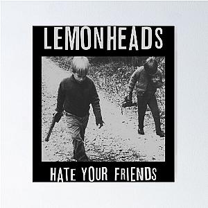 Proud Lemonheads   Hate Your Friends Premium Gifts For Movie Fan Poster