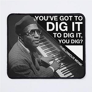 Thelonious Monk Dig It Mouse Pad