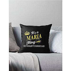 Its MARIA Thing You Wouldnt Understand Throw Pillow