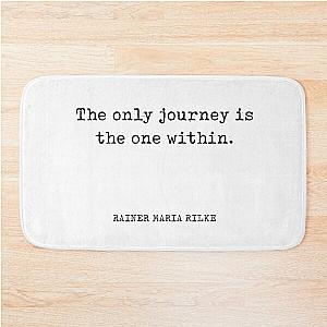 The only journey is the one within - Rainer Maria Rilke Quote - Typewriter Print Bath Mat