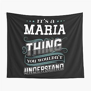 It's A Maria Thing You Wouldn't Understand Tapestry