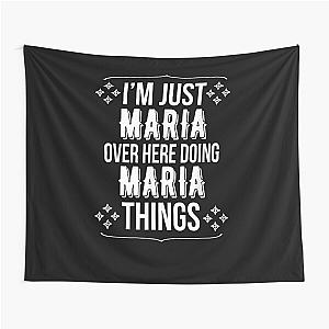 I'm Just Maria Over Here Doing Maria Things Maria Name  Tapestry