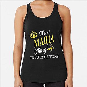 Its MARIA Thing You Wouldnt Understand Racerback Tank Top