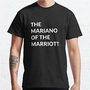 The Mariano of the Marriott Classic T-Shirt