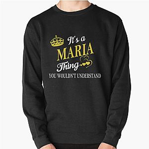 Its MARIA Thing You Wouldnt Understand Pullover Sweatshirt