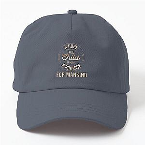 The child is both a hope and a promise MARIA MONTESSORI  Dad Hat