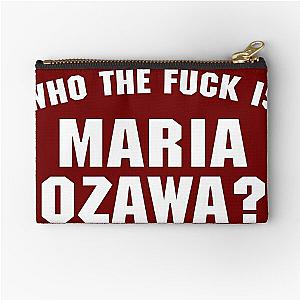 Who The Fuck Is Maria Ozawa ? Zipper Pouch