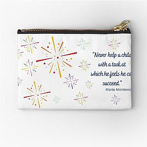 NEVER HELP A CHILD  WITH A TASK AT WHICH HE FEELS, MARIA MONTESSORI, Quotes By Famous People Zipper Pouch