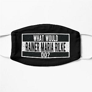 What would würde Rainer Maria Rilke do? Flat Mask