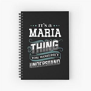 It's A Maria Thing You Wouldn't Understand Spiral Notebook