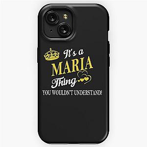 Its MARIA Thing You Wouldnt Understand iPhone Tough Case