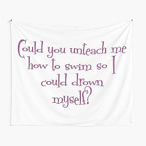 Could you unteach me how to swim? - Mrs. Maisel Quote Tapestry