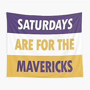 Saturdays are for the Mavericks Tapestry