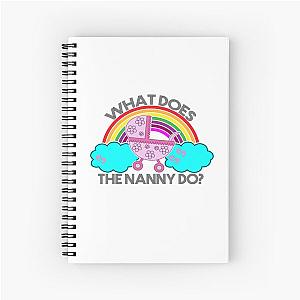 What Does the Nanny Do Funny Spiral Notebook