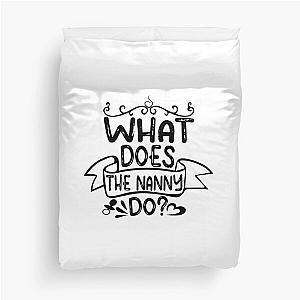 What Does the Nanny Do Funny Duvet Cover