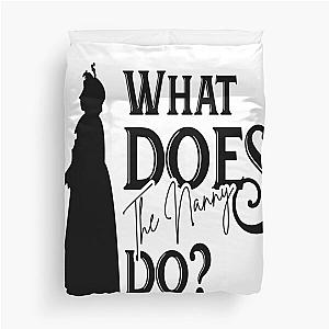 What does the nanny do? Duvet Cover