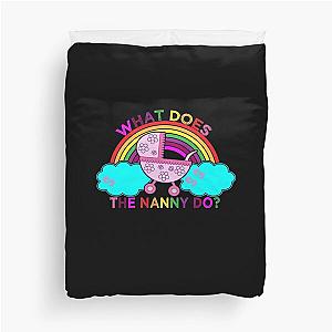 What Does the Nanny Do Funny Duvet Cover