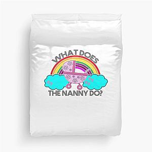 What Does the Nanny Do Funny Duvet Cover