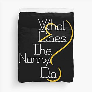 What Does The Nanny Do, Nanny, Babysitter, Funny Duvet Cover