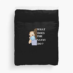 what Does The Nanny Do? Duvet Cover