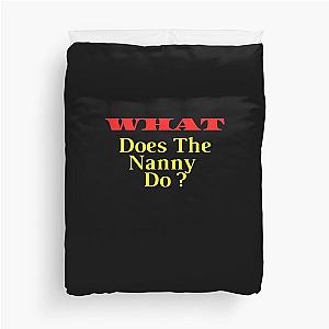 What Does The Nanny Do Duvet Cover