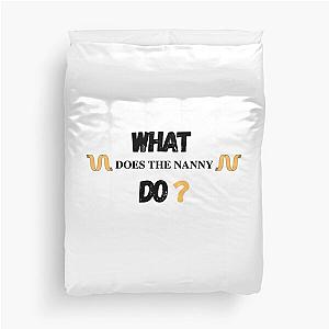 What Does The Nanny Do Duvet Cover