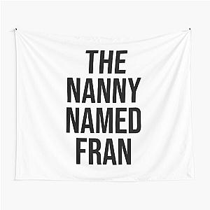 The Nanny Named Fran Tapestry