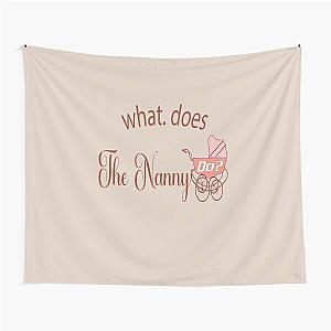 What Does the Nanny Do Funny Tapestry